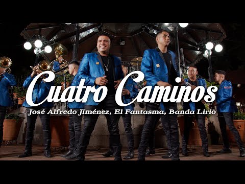 El Fantasma , José Alfredo Jiménez y Banda Lirio - Cuatro Caminos ???????????? | VIDEO OFICIAL