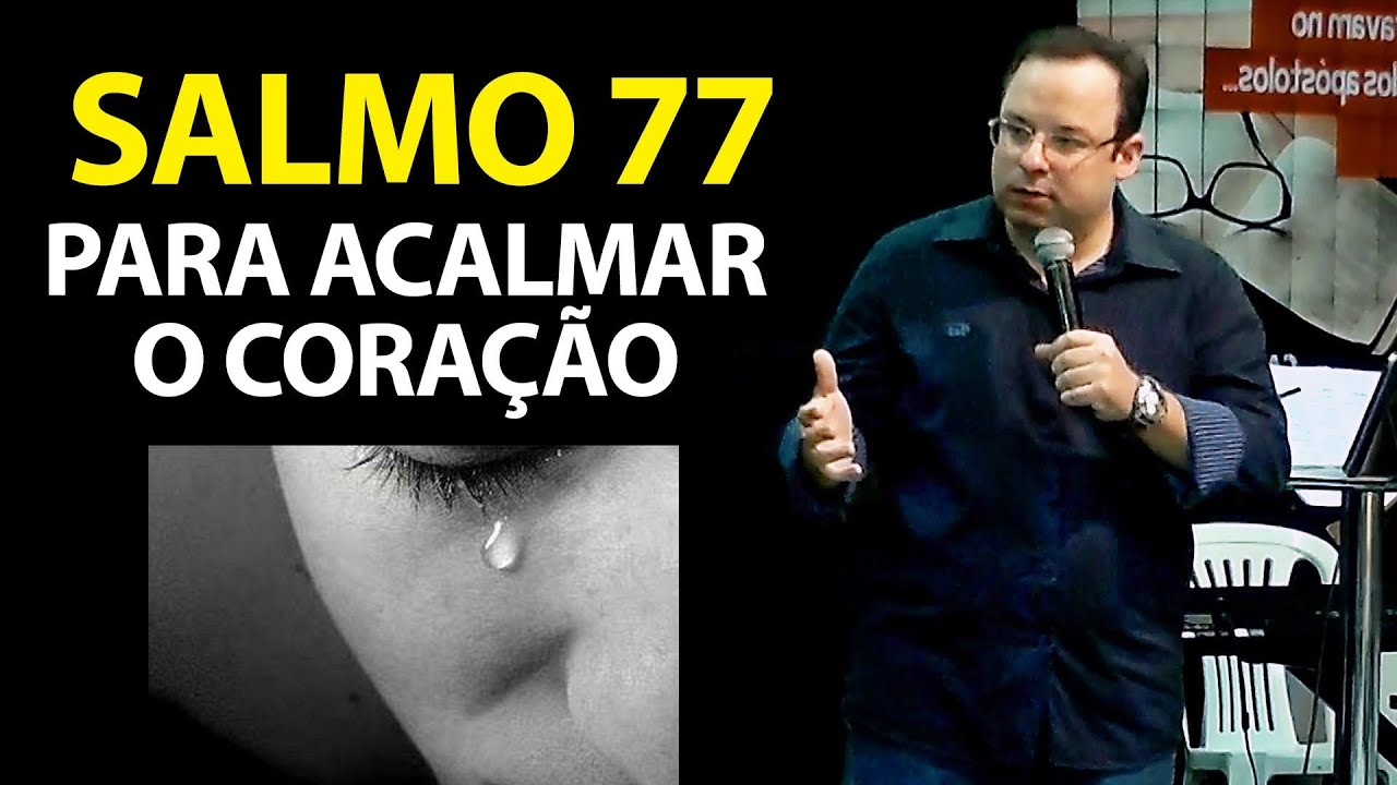 Salmo 77 para ACALMAR o coração. Felipe Seabra.
