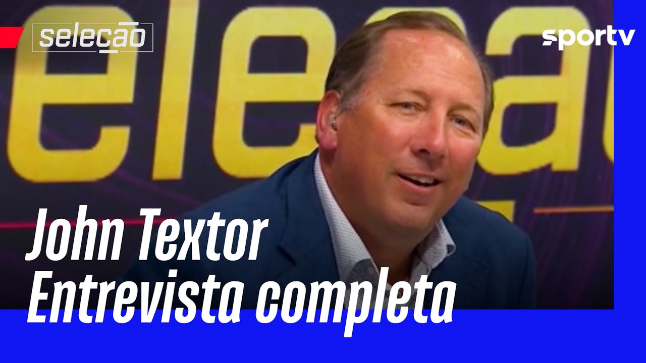 JOHN TEXTOR DÁ ENTREVISTA AO VIVO NO SELEÇÃO; CONFIRA A ÍNTEGRA | Seleção sportv | sportv