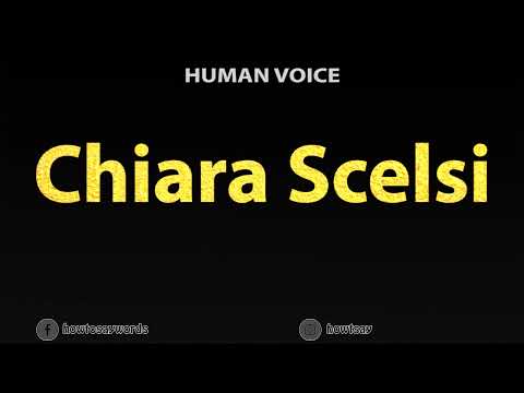How to Pronounce Chiara Scelsi