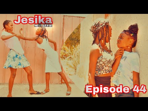 Jesika Mini Serie Episode 44 [ Mezanmi Nayoo Rache Cheve Jesika  Zen an Pwès 😳 ]