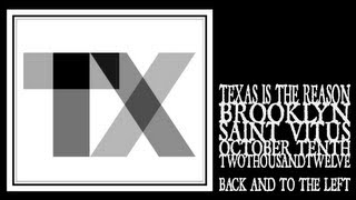 Texas Is The Reason - Back And To The Left (Saint Vitus 2012)