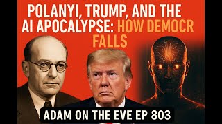 Polanyi, Trump, and the AI Apocalypse: How Democracy Falls