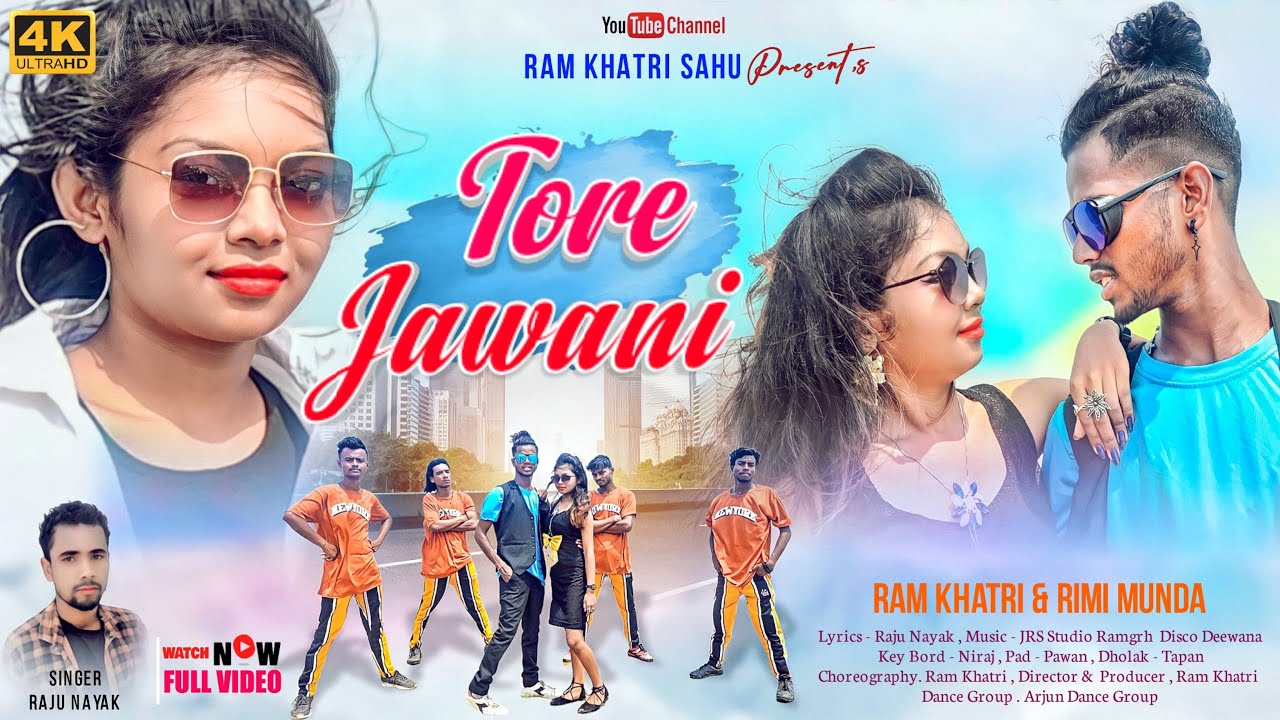#ramkhatri TORE JAWANI || FULL VIDEO 2022 || SINGER. RAJU NAYAK