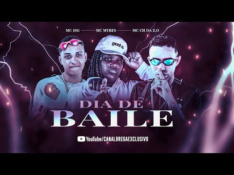 MC MYRES, MC 10G, MC CH DA ZO - DIA DE BAILE