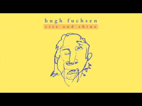 Hugh Fuchsen - Rise & Shine  {FULL ALBUM}