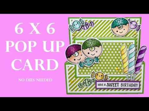 6 x 6 Pop Up Card / NO DIES NEEDED