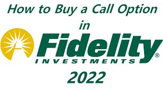 How to Buy a Call Option in Fidelity 2022