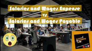 Salaries and Wages Expense and Salaries and Wages Payable What’s the difference