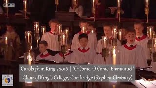 Carols from King&#39;s 2016 | #7 &quot;O Come, O Come, Emmanuel&quot; | The Choir of King&#39;s College, Cambridge