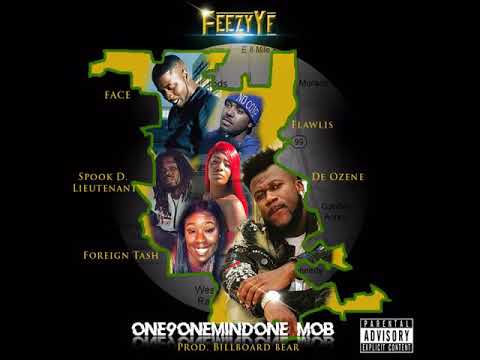 "ONE9ONEMINDONE (MOB)"  FEEZY YF ft. SPOOK D. (LIEUTENANT), FLAWLIS, FACE, FOREIGN TASH, DE OZENE