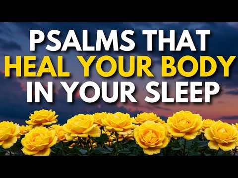 If You Need BODY HEALING, Try Sleeping to These Psalms Tonight