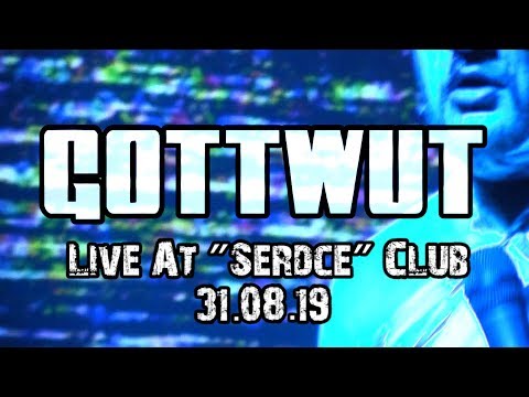 "Gottwut" Live @ "Serdce Club" on 31.08.19 in Saint-Petersburg