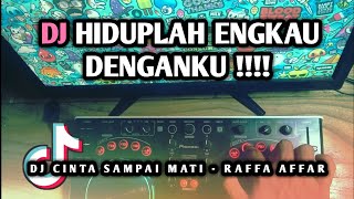 Download lagu DJ HIDUPLAH ENGKAU DENGANKU DJ CINTA SAMPAI MATI V... mp3