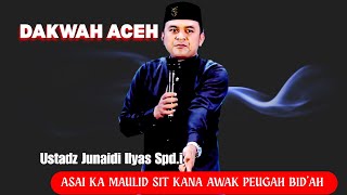 Download lagu DAKWAH ACEH Terbaru-Tgk Junaidi Ilyas spd.i~asai ka maulid sit ka bid'ah bak awak nyan mp3 Download lagu DAKWAH ACEH Terbaru-Tgk Junaidi Ilyas spd.i~asai ka maulid sit ka bid'ah bak awak nyan mp3