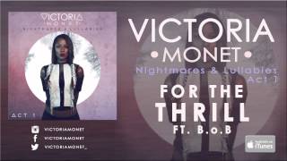 Victoria Monet -  For The Thrill ft. B.o.B (Audio)