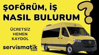 ŞOFÖRÜM NASIL İŞ BULURUM ? - servismatik.com ( detaylı anlatım )