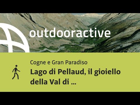 Escursione in Cogne e Gran Paradiso: Lago di Pellaud, il gioiello della Val di Rhemes. (AO)