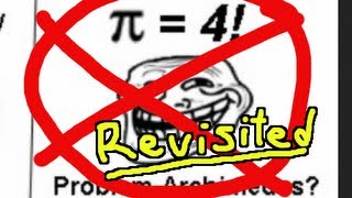 Troll Pi Debunked Revisited: Pi is NOT equal to 4