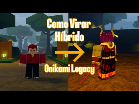 Como virar Híbrido no NOVO Onikami Legacy!!!