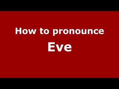 How to pronounce Eve