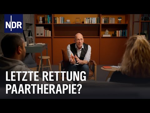 Vier Paare sprechen über ihre Beziehungsprobleme | Die Paartherapie (F1/S3) | NDR Doku
