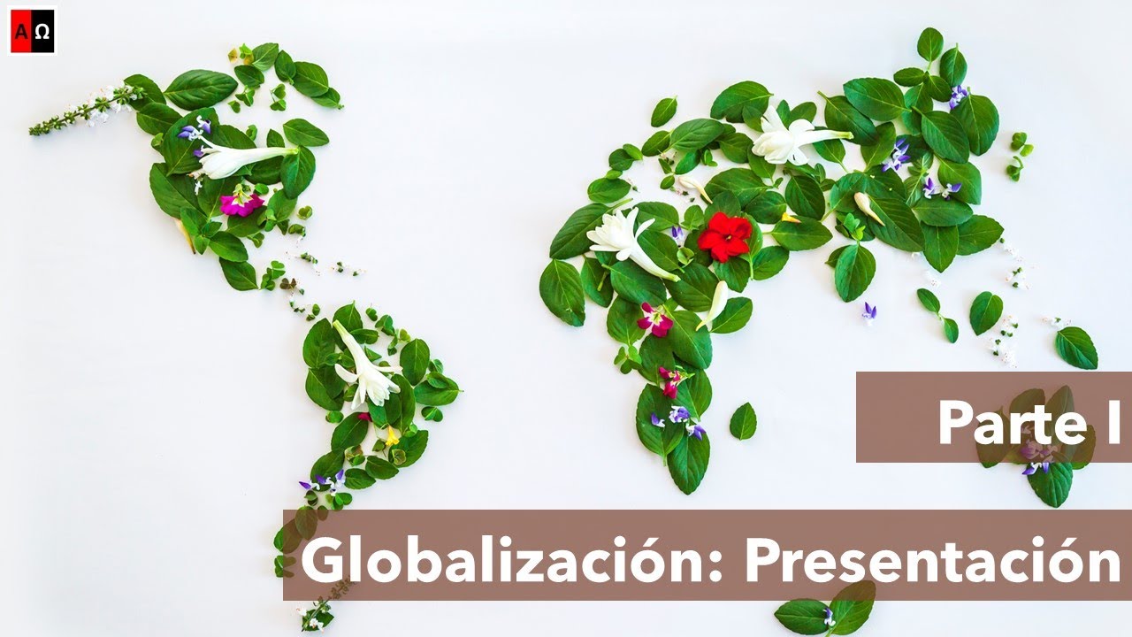 Globalización. Presentación. PARTE I