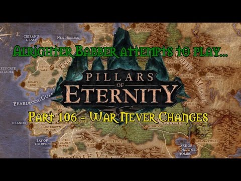 Pillars of Eternity Part 106 War Never Changes