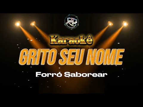 Karaokê - Grito seu nome (Forró Saborear) (#KaraokêDoLalá)