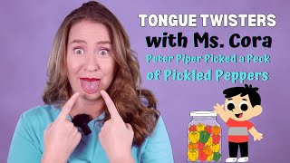 TONGUE TWISTERS: Peter Piper Picked a Peck of Pickled Peppers | Learning with Ms. Cora