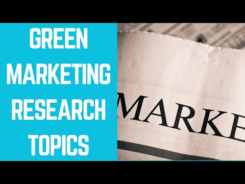 Research Topics in Marketing l Marketing Research Topics l Green Marketing Research Topics