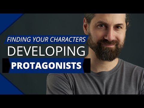 DEVELOPING CHARACTERS: How to Develop A Complex Protagonist | Writing Strong Characters