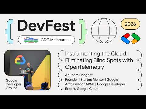 Anupam Phoghat - Instrumenting the Cloud: Eliminating Blind Spots with OpenTelemetry
