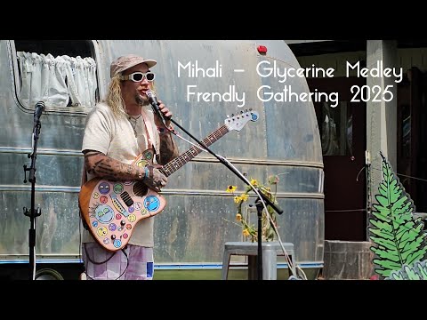 Mihali Glycerine Medley Frendly Gathering 2025