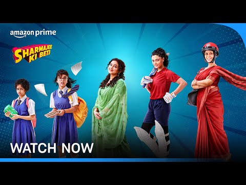 Sharmajee Ki Beti - Watch Now | Prime Video India