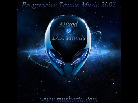 Progressive Psy Trance 2007 Mixed By Dj Hands (http://www.muskaria.com)
