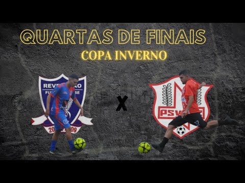 REVELAÇÃO X PSV - COPA INVERNO DRAGÕES - Quartas de Finais 🐲🏆