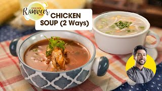 Sweetcorn chicken Soup with eggdrop | मानसून स्पेशल चिकन सूप | 2 Healthy recipes | Chef Ranveer Brar