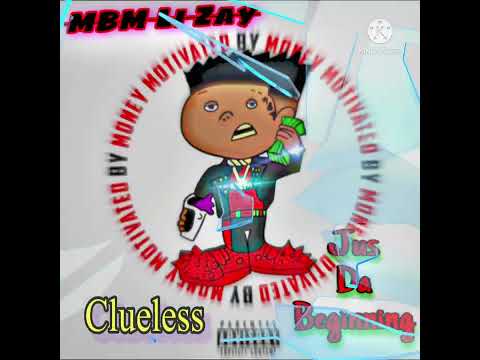 MBM Li Zay - Clueless (Jus Da Beginning EP)￼