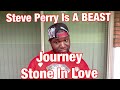 Journey | Stone In Love | Reaction