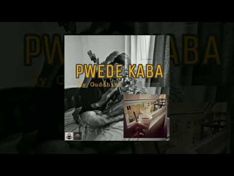 "PWEDE KA BA" - Guddhist (1096gang) (GcodeRecord)