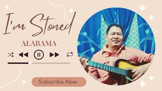 I'M STONED by Alabama (COVER)