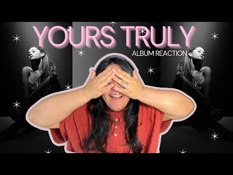 LISTENING TO “YOURS TRULY” BY ARIANA GRANDE 11 YEARS AFTER ITS RELEASE!!  🤭🖤 || ALBUM REACTION