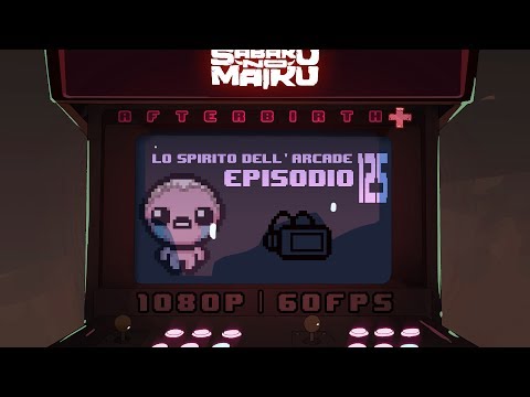 "DeliriEden", Lo Spirito dell'Arcade 125 - The Binding of Isaac: Afterbirth+