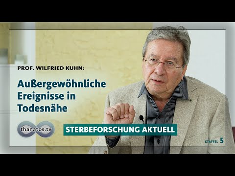 Außergewöhnliche Ereignisse in Todesnähe | Wilfried Kuhn in »Sterbeforschung aktuell«
