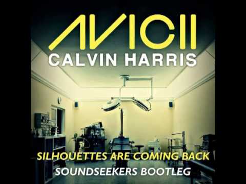 Avicii vs. Calvin Harris feat. Example - Silhouettes are Coming Back (Soundseekers Bootleg)