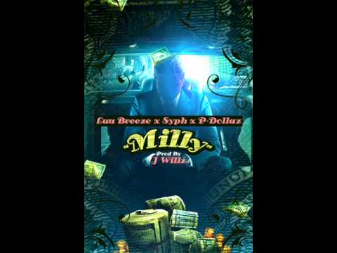 LUU BREEZE x SYPH x P-DOLLAZ - MILLY PROD. J WILLZ