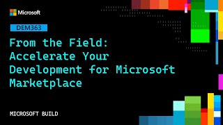 From the Field: Accelerate Your Development for Microsoft Marketplace | DEM363