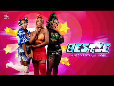 Faith Callender x Nikita - Bestie (Good Service Riddim)