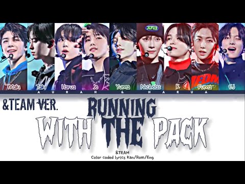 (ALBUM VER.) &TEAM - 'Running with the pack' Lyrics (Color Coded Lyrics Kan/Rom/Eng)